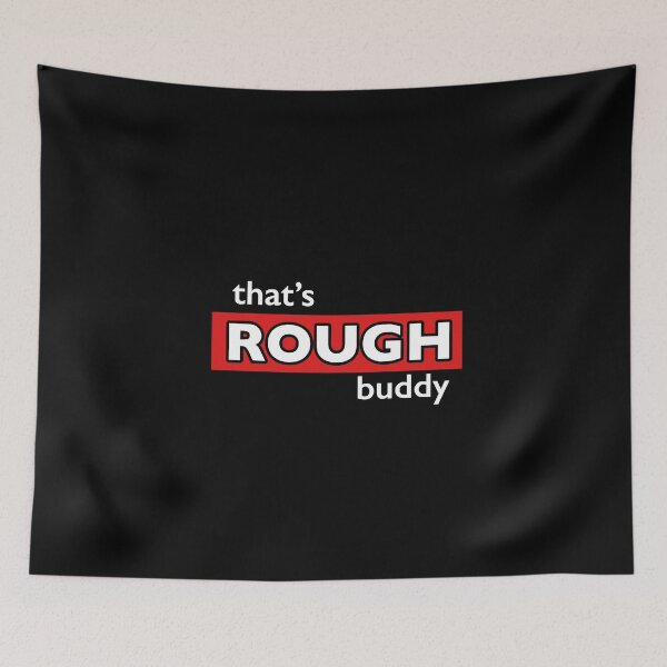 Item preview, THAT'S ROUGH BUDDY - ZUKO designed and sold by heyjessicaho.