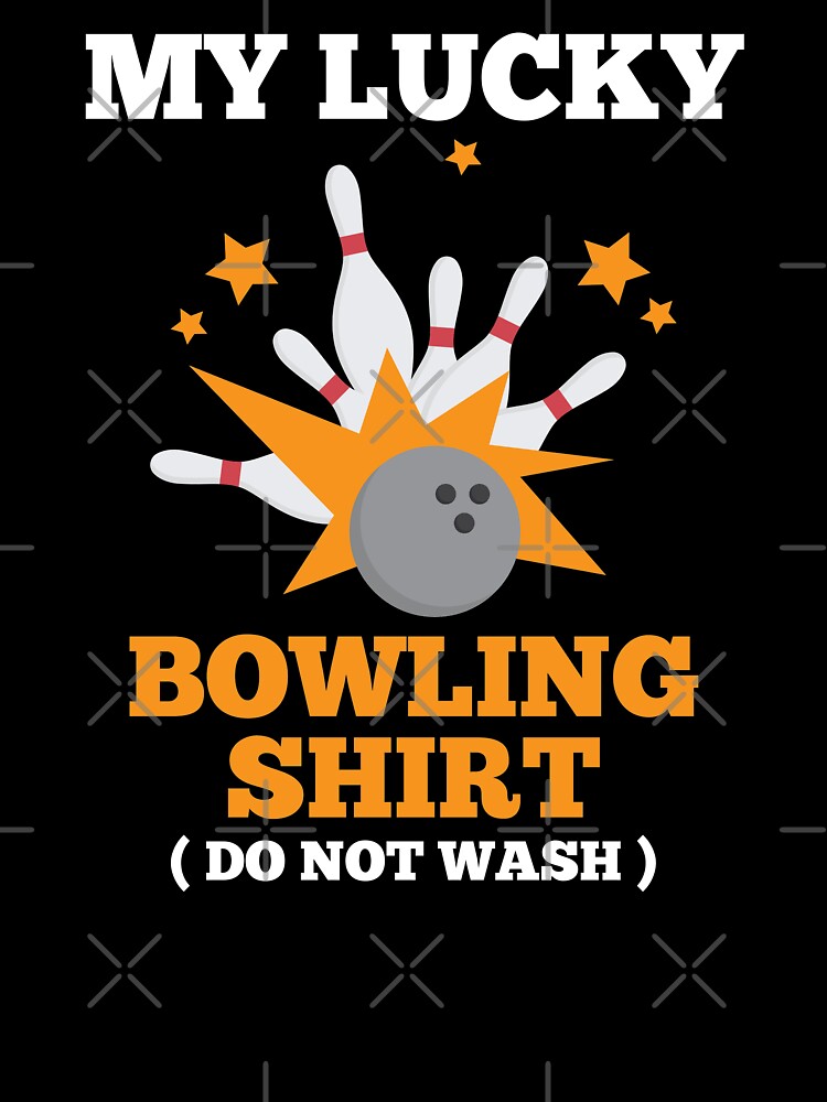 Lucky Bowling Shirt Do Not Wash T-Shirt Bowling Pins Funny Bowler Tees 