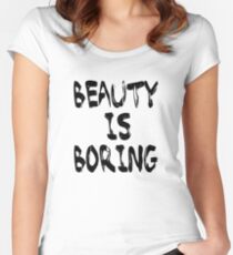 Beauty is boring Women's Fitted Scoop T-Shirt
