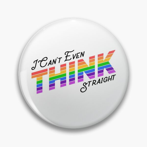 Item preview, I Can't Even Think Straight Funny LGBT Pride designed and sold by brightgift.