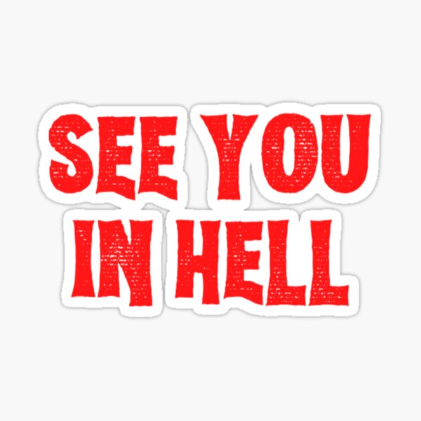 See You In Hell Sticker For Sale By Catmonkstudios Redbubble