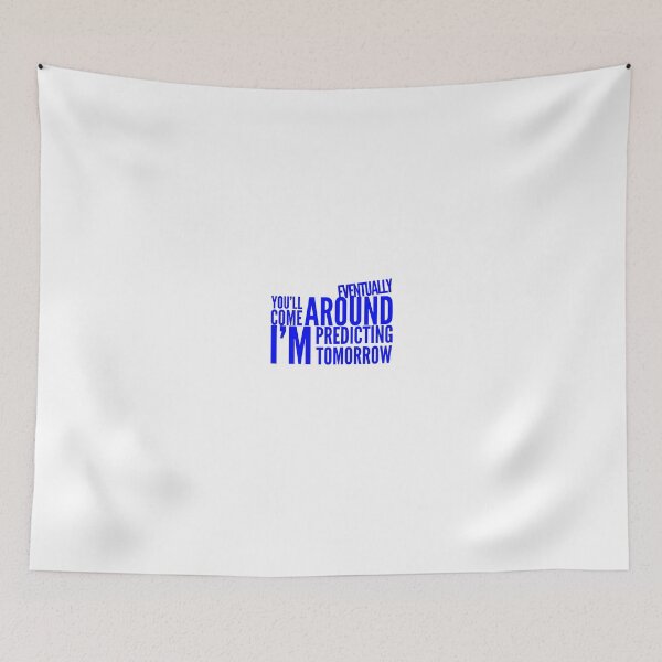 Item preview, You'll come Around Eventually I'm Predicting Tomorrow designed and sold by OfferHeat.