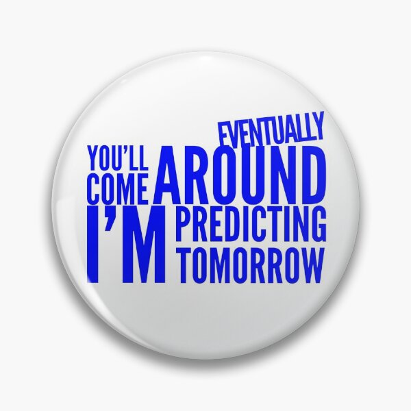 Item preview, You'll come Around Eventually I'm Predicting Tomorrow designed and sold by OfferHeat.