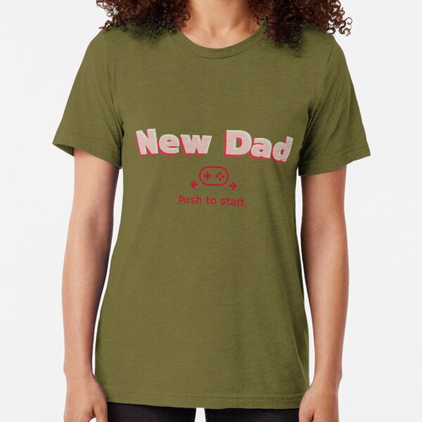 Item preview, New Dad - Push to start designed and sold by itswithaness.