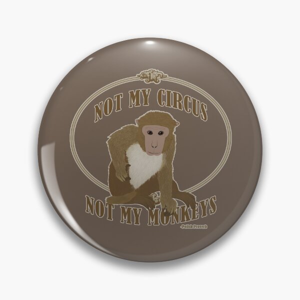 Item preview, Not My Circus, Not My Monkeys - Polish Proverb designed and sold by nealcampbell.