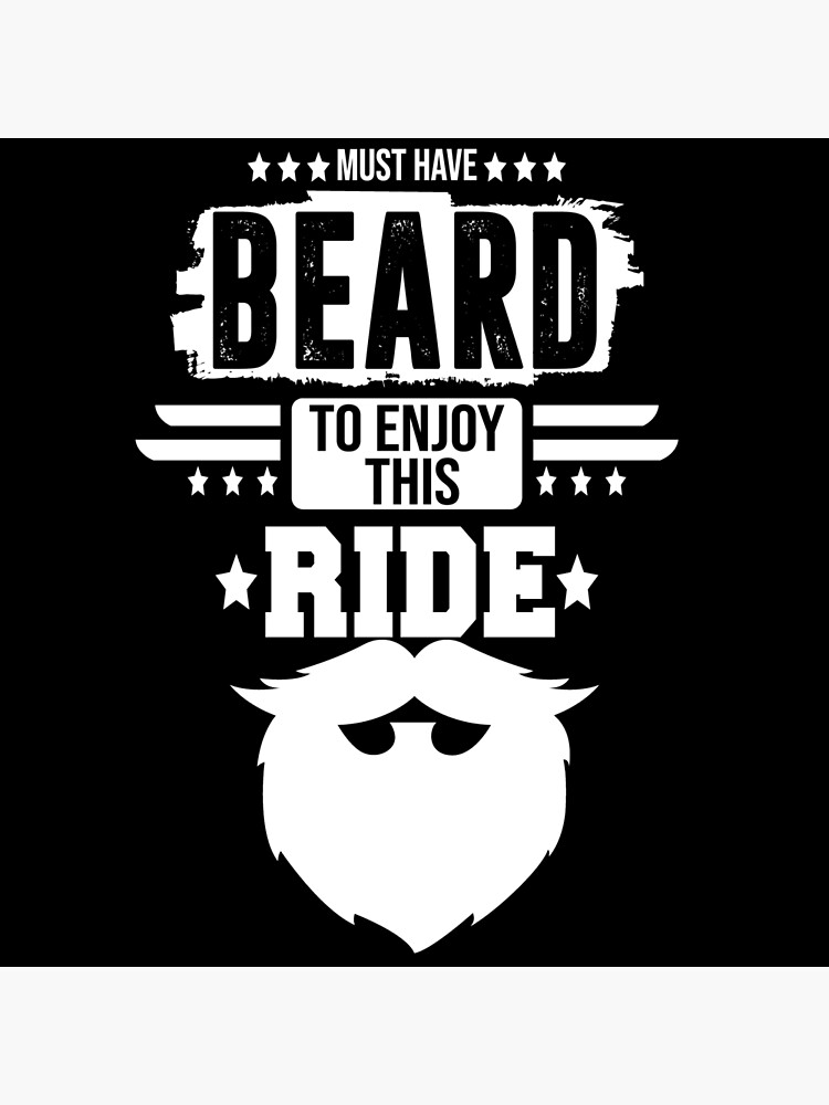 must have beard to enjoy this ride