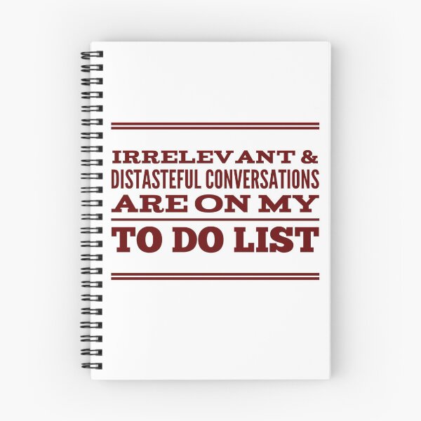 Item preview, Irrelevant & Distasteful Conversations Are On My To Do List designed and sold by OfferHeat.