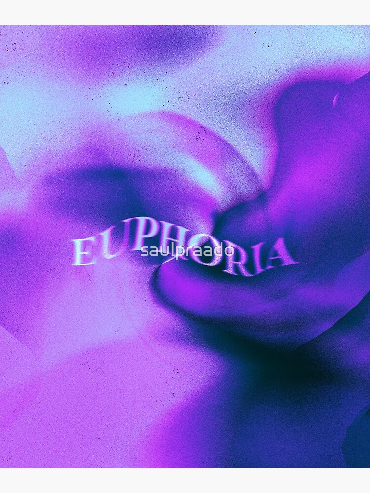 Euphoria Poster by saulpraado