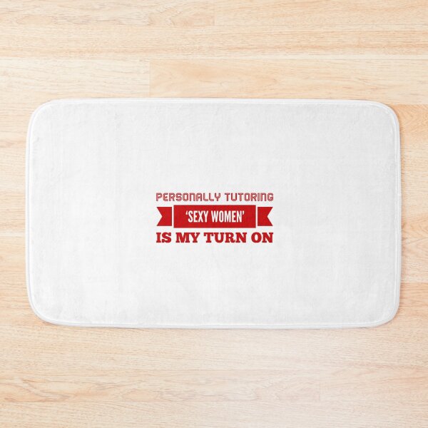 Item preview, Personally Tutoring 'Sexy Women' Is My Turn On designed and sold by OfferHeat.