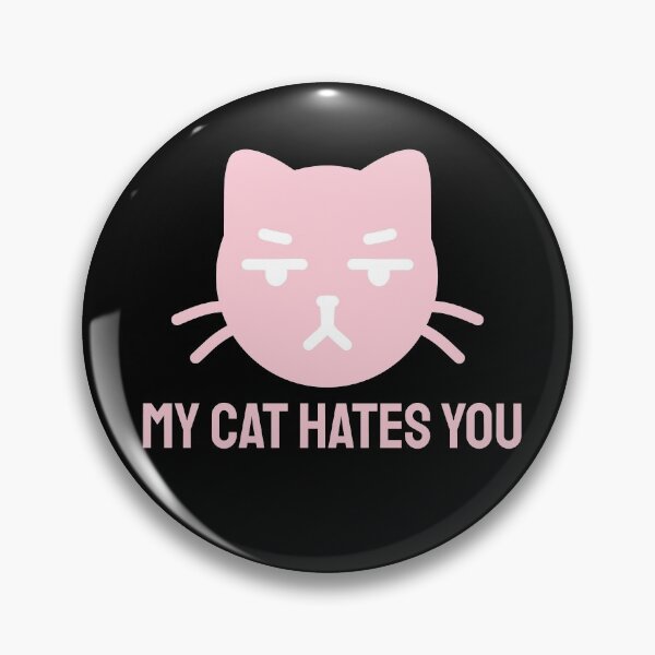 Item preview, My Cat Hates You designed and sold by AutumnWhimsy.