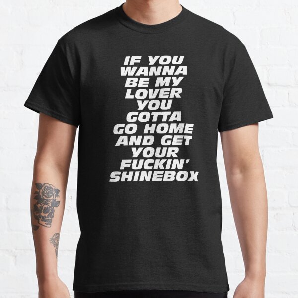 go home and get your shine box t shirt