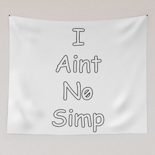 Item preview, I Ain't No Simp designed and sold by SaltyTuba.