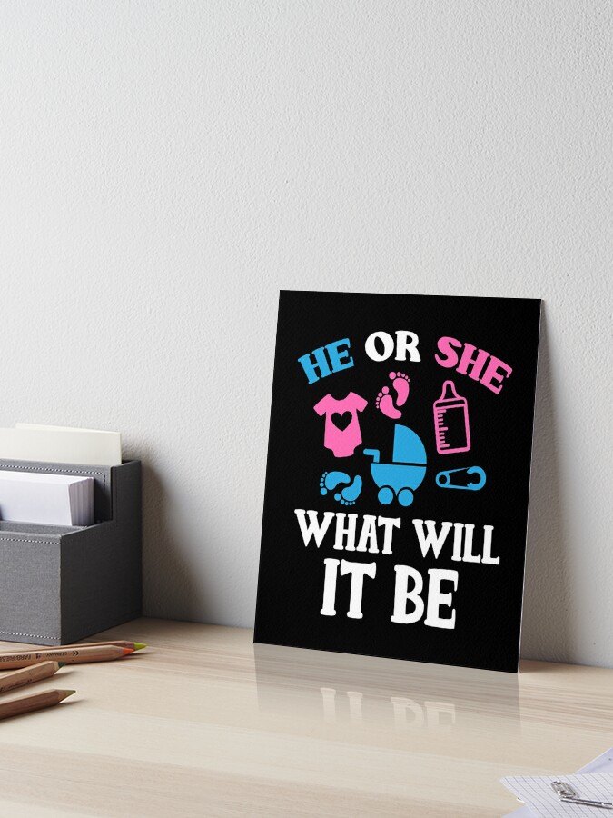 He Or She What Will It Be Pregnancy Gender Reveal Design Art Board Print By Tshirtexpressiv Redbubble