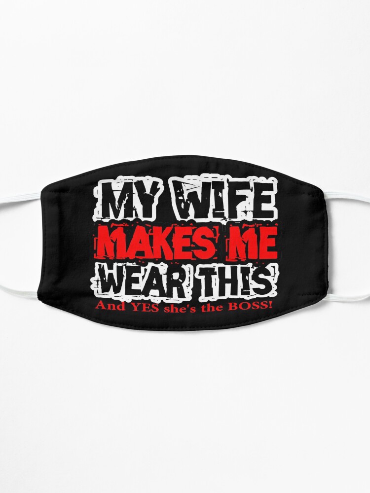 Alternate view of My wife makes me wear this design Mask