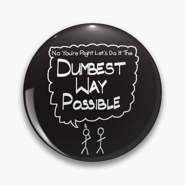 Item preview, Sarcastic Lets Do it the Dumbest Way Possible with Stick Figures designed and sold by Tara Barnaba.