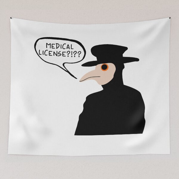 Item preview, Medical License?!?? Plague Doctor Meme designed and sold by PlagueCity.