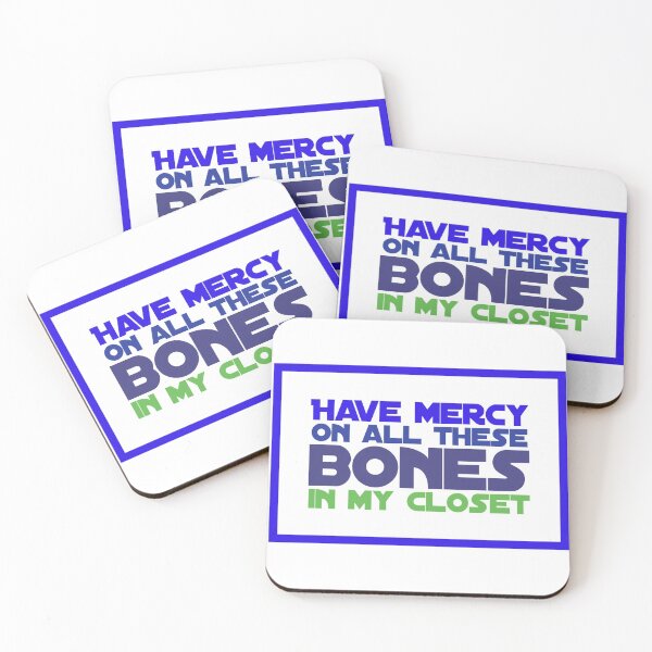 Item preview, Have Mercy On All These bones In My Closet designed and sold by OfferHeat.
