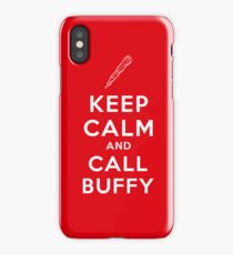 Keep Calm And Call Buffy iPhone Case