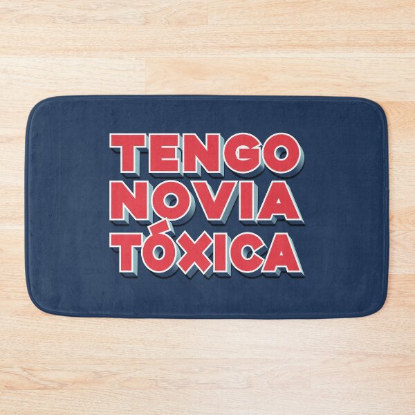 Item preview, Tengo Novia Toxica. Hard to confess but a possibility. designed and sold by enriquepma.