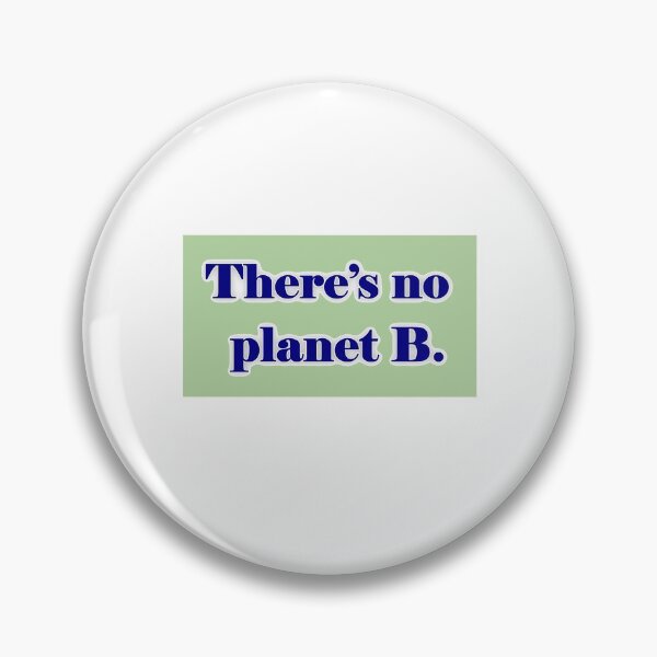 Item preview, There's No Planet B designed and sold by Betty Mackey.
