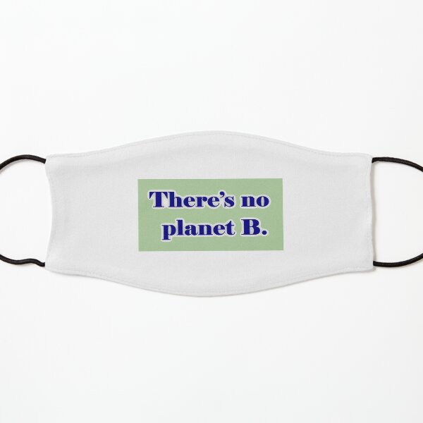 There's No Planet B Kids Mask