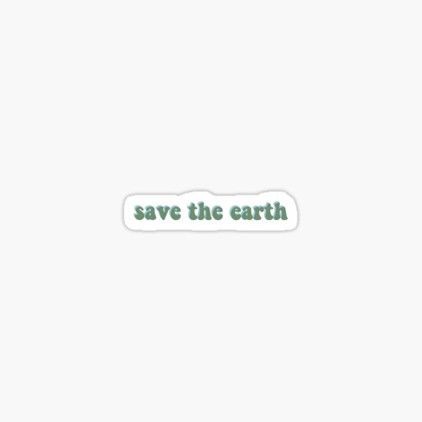 Item preview, save the earth designed and sold by egwebb.