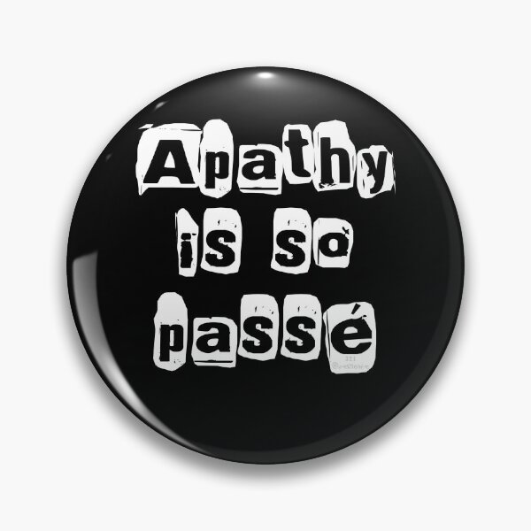 Item preview, " Apathy Is So Passé " Dark Tshirt Version designed and sold by 321Outright.