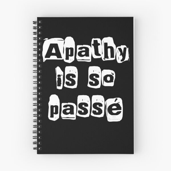 Item preview, " Apathy Is So Passé " Dark Tshirt Version designed and sold by 321Outright.