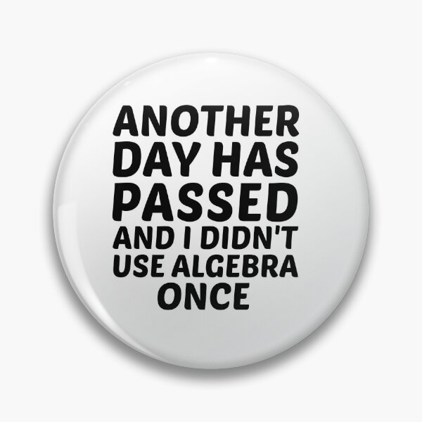 Item preview, Another Day Has Passed And I Didn't Use Algebra Once designed and sold by hamza1451.