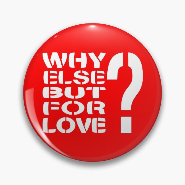 Item preview, Why Else But For Love? designed and sold by Carbon-Fibre Media.