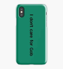 I don't care for Gob iPhone Case