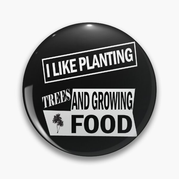 Item preview, I LIKE PLANTING TREES AND GROWING FOOD designed and sold by bigerdan.