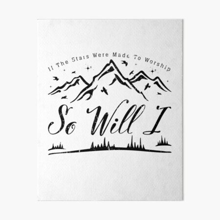 If The Stars Were Made To Worship So Will I Christian Song Lyrics Art Board Print