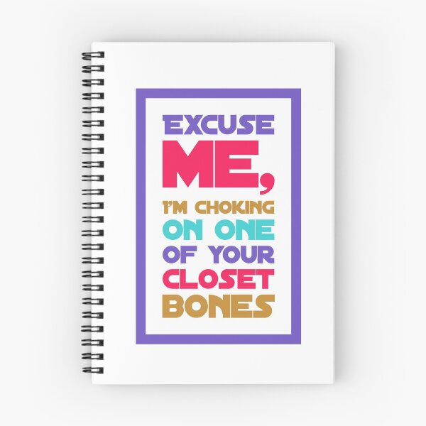Item preview, Excuse Me, I'm Choking On One Of Your Closet Bones designed and sold by OfferHeat.
