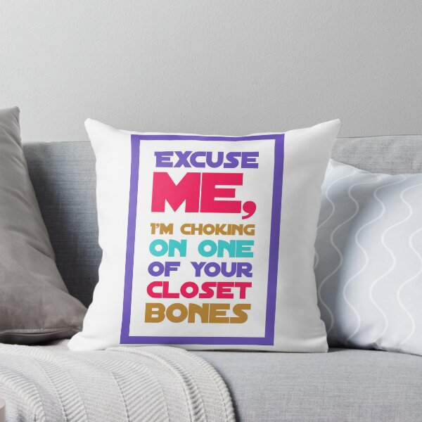 Item preview, Excuse Me, I'm Choking On One Of Your Closet Bones designed and sold by OfferHeat.