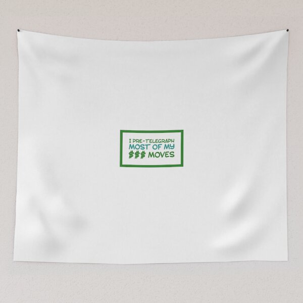 Item preview, I Pre-Telegraph Most Of My $$$ Moves designed and sold by OfferHeat.