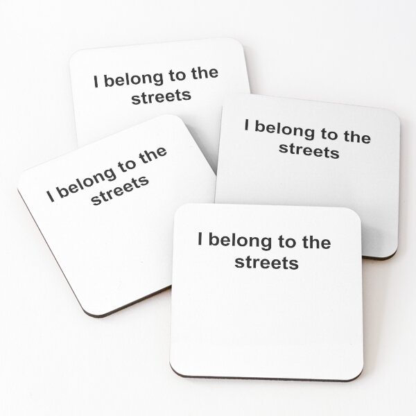 Item preview, I belong to the streets designed and sold by YEETXDD.