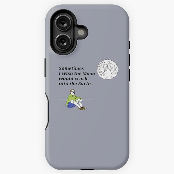 Item preview, Sometimes I wish the Moon would crash into the Earth: The  designed and sold by Rivermod.