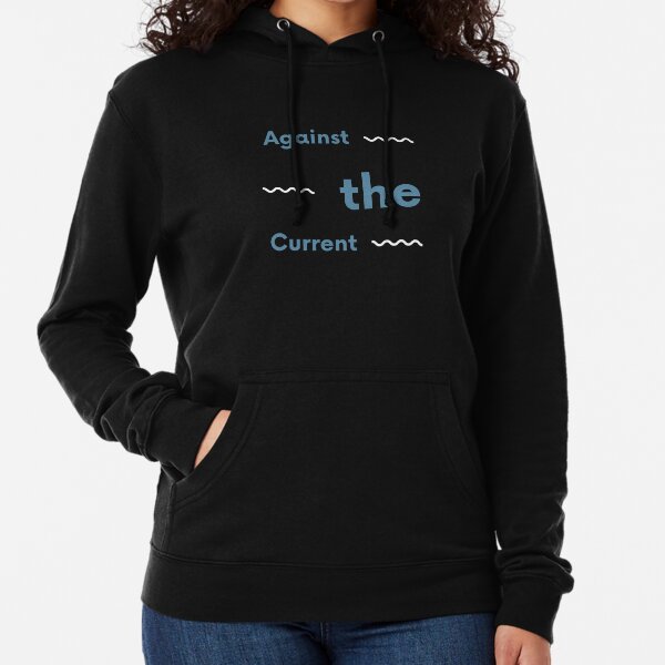 Against the clearance current hoodie