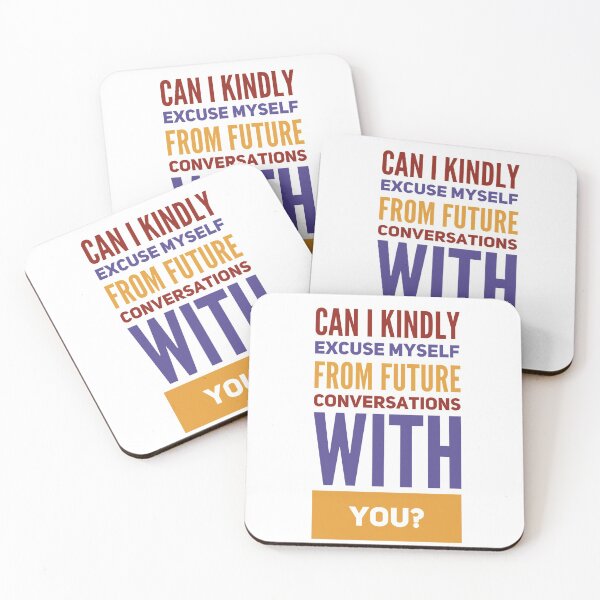 Item preview, Can I Kindly Excuse Myself From Future Conversations With You? designed and sold by OfferHeat.