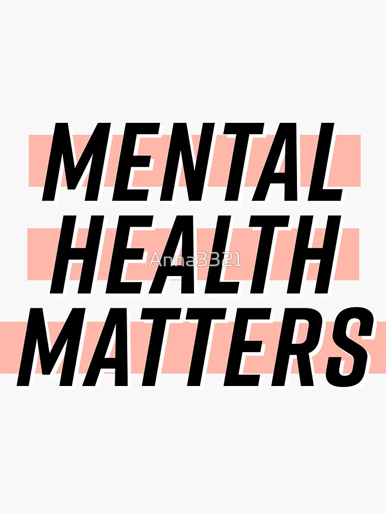 Mental Health Matters by Anna3321