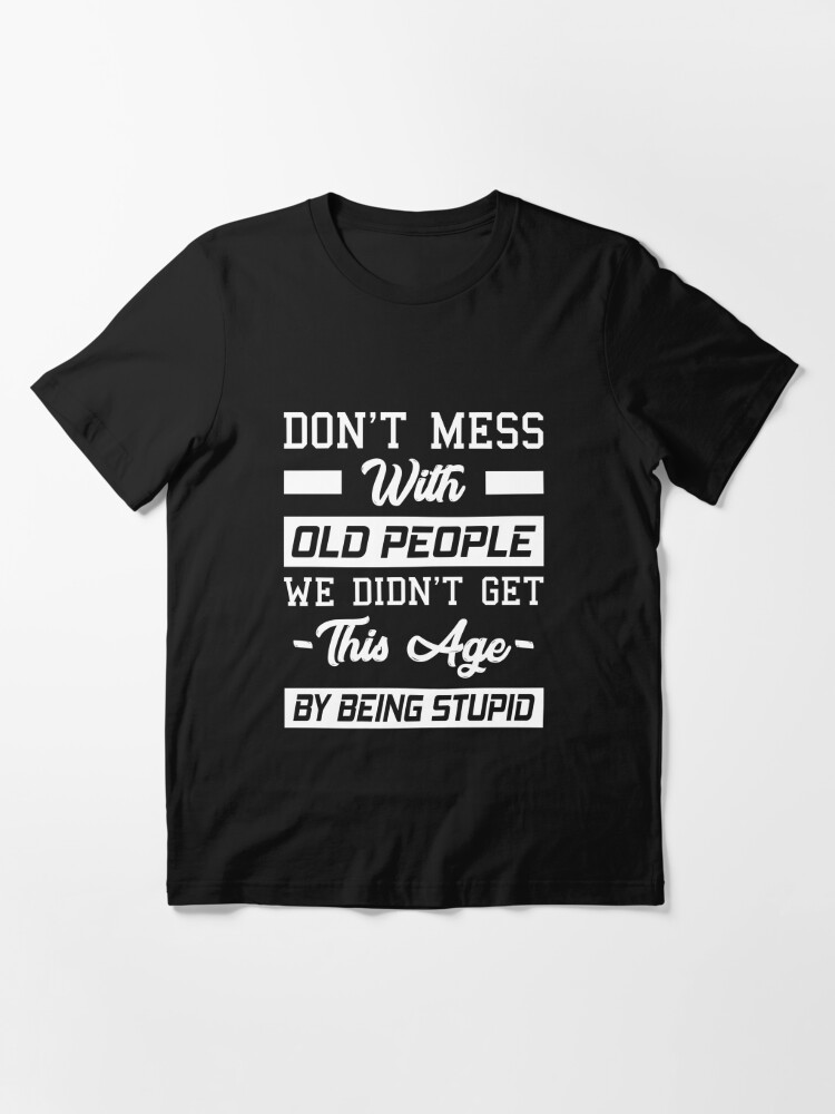 Old People Gag Gifts Don't Mess With Old People Prison Shirt - TeeUni