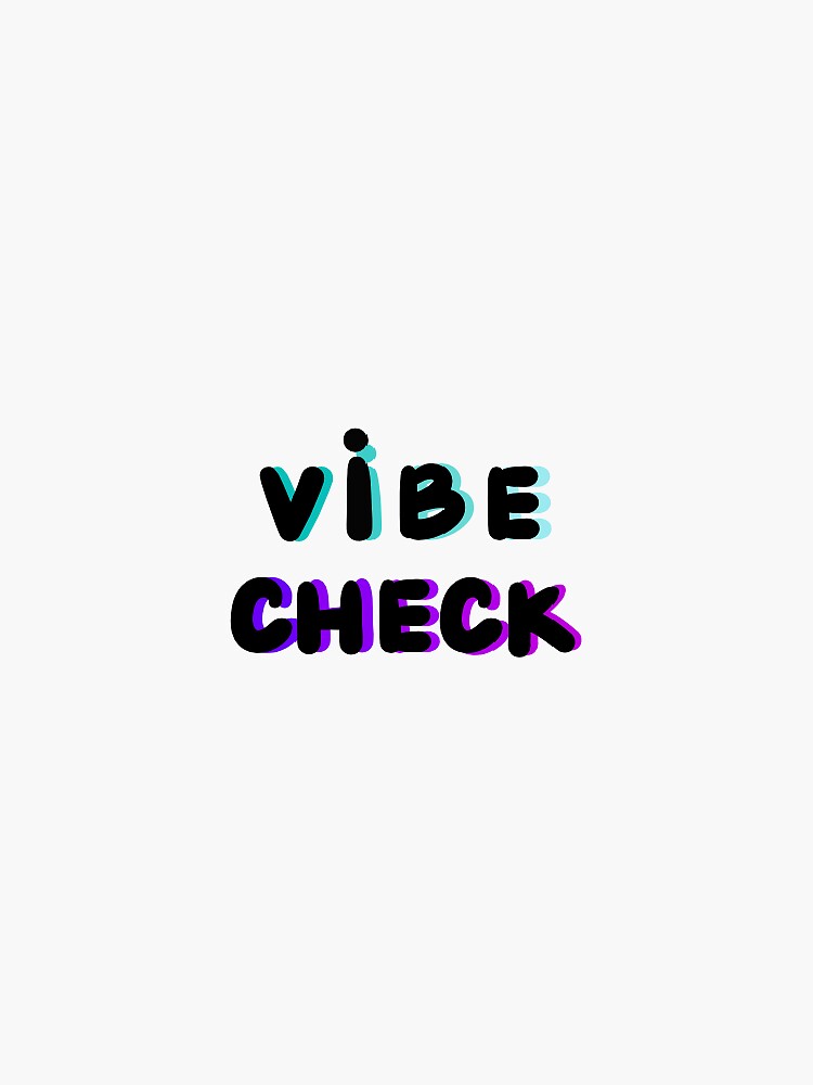vibe check