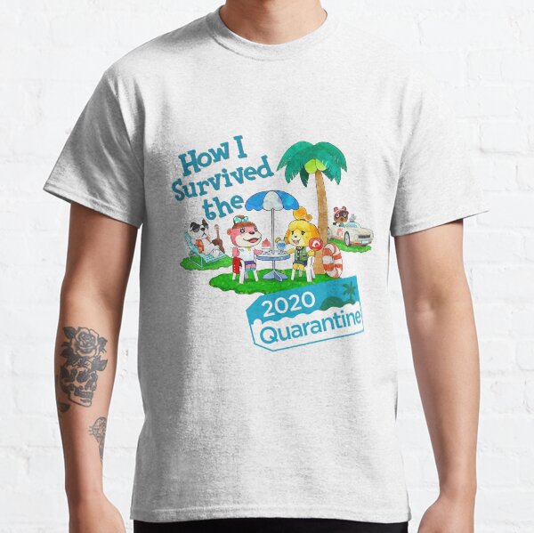 Animal Crossing "How I Survived Quarantine 2020" T-Shirt Classic T-Shirt