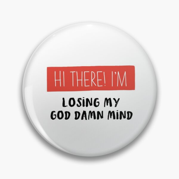 Pin on Im losing my mind