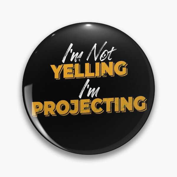 Item preview, I'm Not Yelling I'm Projecting Stage Performer Funny Singing Gear designed and sold by DynamicDesign.