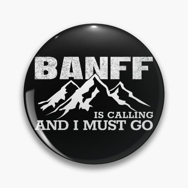 Item preview, Banff Is Calling And I Must Go Canada Park Banff Lover Gear designed and sold by DynamicDesign.