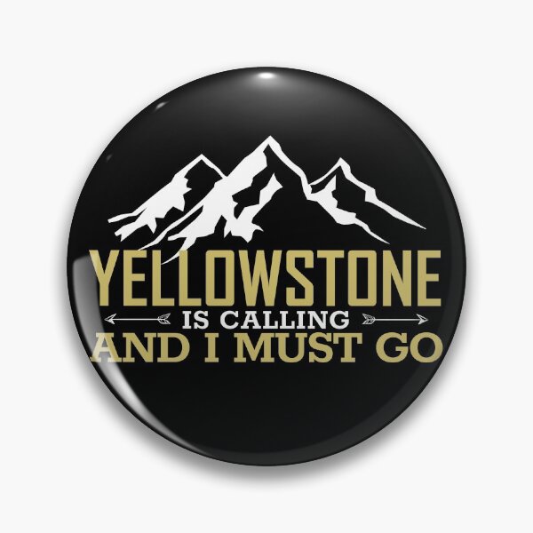 Item preview, Yellowstone Is Calling I Must Go National Park Adventurer Gear designed and sold by DynamicDesign.