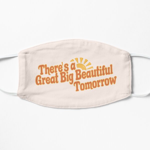Great Big Beautiful Tomorrow 3 Flat Mask