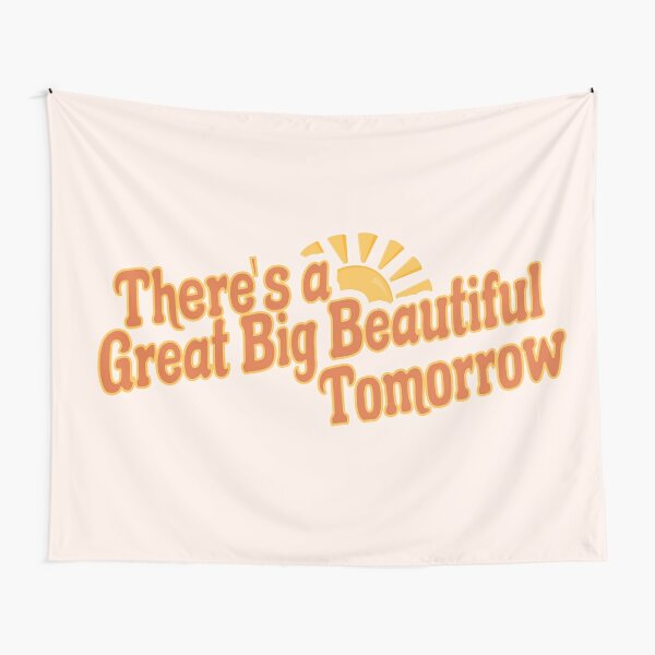 Great Big Beautiful Tomorrow 3 Tapestry